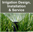 Irrigation Design, Installation  & Service